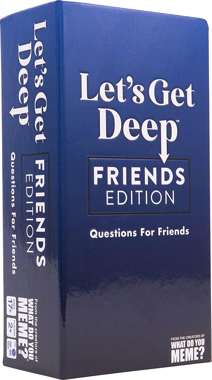 What Do You Meme?, Let's Get Deep: Friends Edition Â The Party Game Full of Hilarious and Unique Questions and Conversation Starters for Friends Â by What Do You Meme