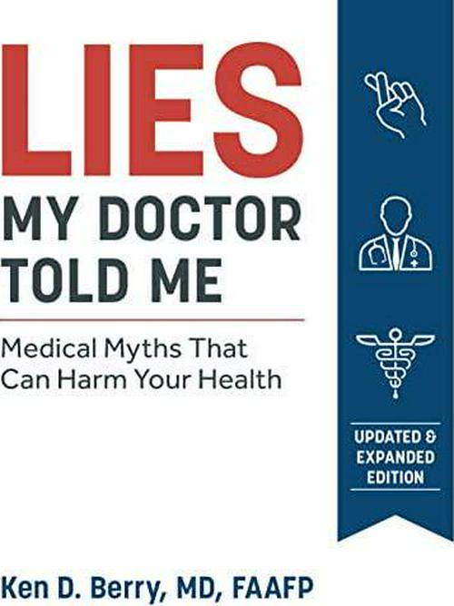 by Ken Berry (Author), Lies My Doctor Told Me Second Edition