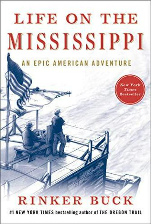 Rinker Buck (Author), Life on the Mississippi: An Epic American Adventure