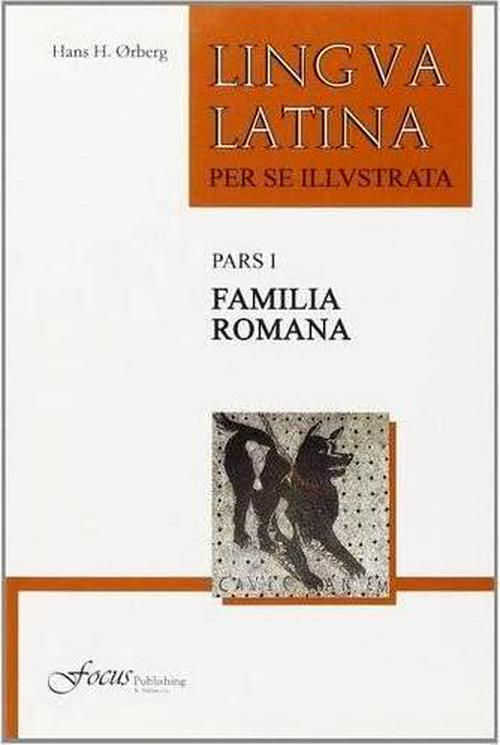 Latin Edition by Hans H. Ørberg (Author), Lingua Latina per se Illustrata, Pars I: Familia Romana (Latin Edition)