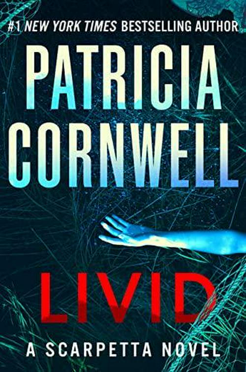 Patricia Cornwell (Author), Livid: A Scarpetta Novel (Kay Scarpetta, 26)