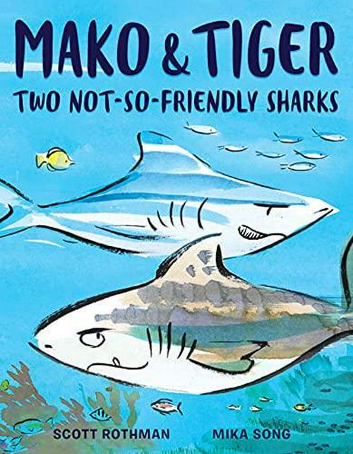 Scott Rothman (Author), Mako and Tiger: Two Not-So-Friendly Sharks