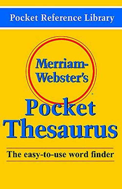 by Merriam-Webster (Editor), Merriam-Webster's Pocket Thesaurus, Newest Edition, (Flexi Paperback) (Pocket Reference Library)