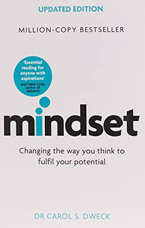 by Carol Dweck (Author), Mindset: Changing The Way You think To Fulfil Your Potential